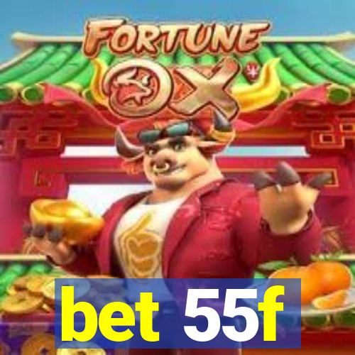 bet 55f